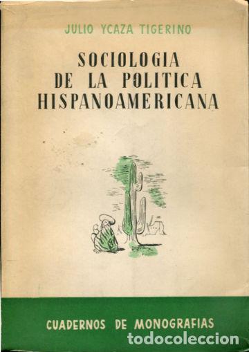 Gebrauchte B&uuml;cher: SOCIOLOGIA DE LA POLITICA HISPANOAMERICANA. - YACAZA TIGERINO Julio.