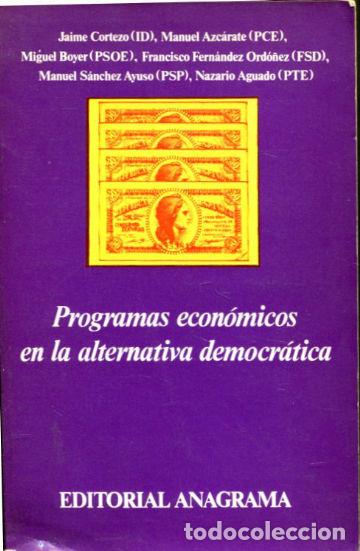 Libros de segunda mano: PROGRAMAS ECONOMICOS EN LA ALTERNATIVA DEMOCRATICA. - VV.AA. - Foto 1