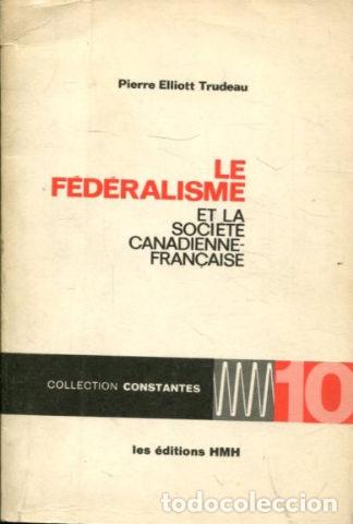 Second hand books: LE FEDERALISME ET LA SOCIETE CANADIENNE-FRAN&Ccedil;AISE. - TRUDEAU Pierre Elliott.