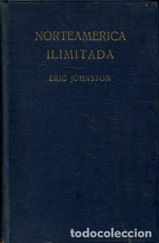Libros de segunda mano: NORTEAMERICA ILIMITADA. - JOHNSTON Eric. - Foto 1