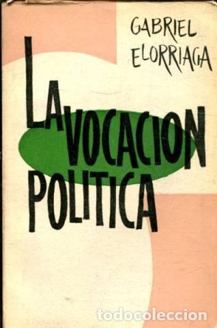 Second hand books: LA VOCACION POLITICA. - ELORRIAGA Gabriel.