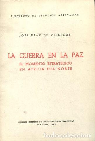 Second hand books: LA GUERRA EN LA PAZ. EL MOMENTO ESTRAT&Eacute;GICO EN &Aacute;FRICA DEL NORTE. - D&Iacute;AZ VILLEGAS Jos&eacute;.