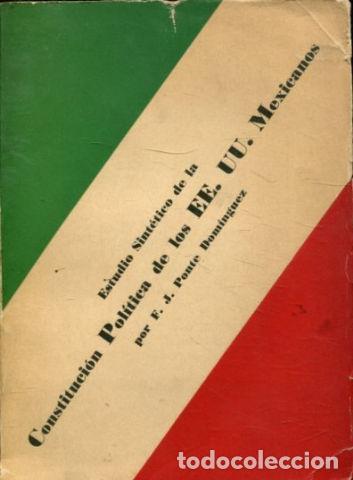 Second hand books: ESTUDIO SINTETICO DE LA CONSTITUCION POLITICA DE LOS EE.UU. MEXICANOS. - PONTE DOMINGUEZ F.J.