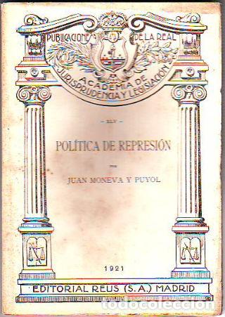 Libri di seconda mano: POLITICA DE REPRESION. - MONEVA Y PUYOL Juan.