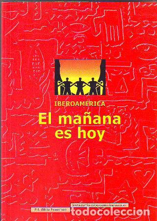Livres d'occasion: IBEROAMERICA: EL MA&Ntilde;ANA ES HOY. - FRAERMAN Alicia (Edicion).