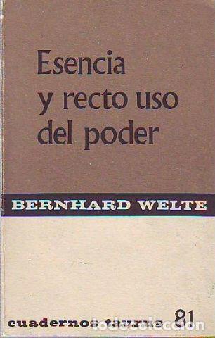 Libros de segunda mano: ESENCIA Y RECTO USO DEL PODER. - WELTE Bernhard. - Foto 1