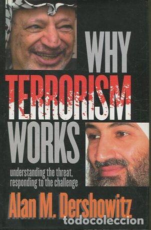 Libros de segunda mano: WHY TERRORISM WORKS. - DERCHOWITZ Alan M. - Foto 1