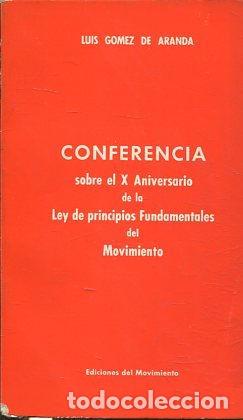 Livres d'occasion: CONFERENCIA SOBRE EL X ANIVERSARIO DE LA LEY DE PRINCIPIOS FUNDAMENTALES DEL MOVIMIENTO. - GOMEZ DE