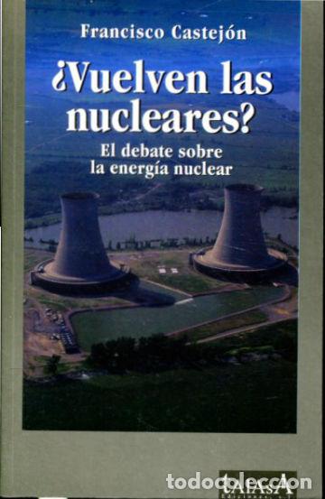 Livres d'occasion: &iquest;VUELVEN LAS NUCLEARES? EL DEBATE SOBRE LA ENERGIA NUCLEAR. - CASTEJON Francisco.