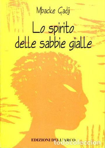 Livres d'occasion: LO SPIRITO DELLE SABBIE GIALLE. - GADJI Mbacke.