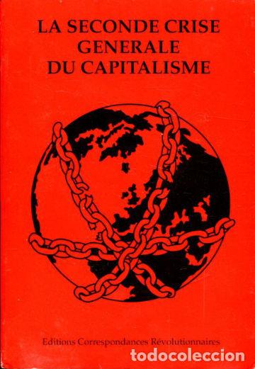 Livres d'occasion: LA SECONDE CRISE GENERALE DU CAPITALISME. TEXTES POUR LE DEBAT DANS LE MOUVEMENT REVOLUTIONNAIRE EUR