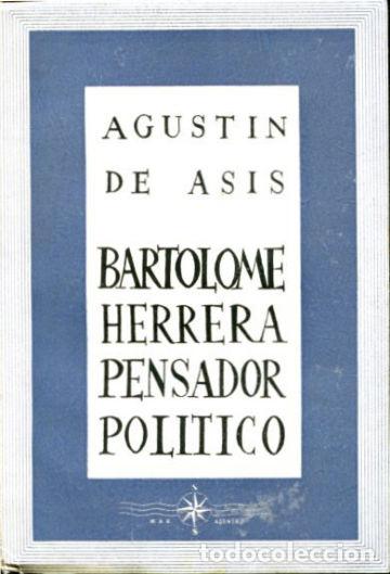 Libros de segunda mano: BARTOLOM&Eacute; HERRERA PENSADOR POL&Iacute;TICO. - AS&Iacute;S Agust&iacute;n de.