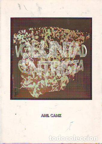 Libros de segunda mano: VOLUNTAD CENTRISTA. - CADIZ Abel. - Foto 1