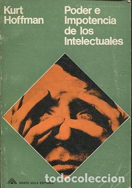 Libros de segunda mano: PODER E IMPOTENCIA DE LOS INTELECTUALES. - HOFFMAN Kurt. - Foto 1