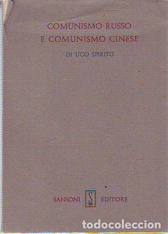 Libros de segunda mano: COMUNISMO RUSSO E COMUNISMO CINESE. - SPIRITO Ugo di.