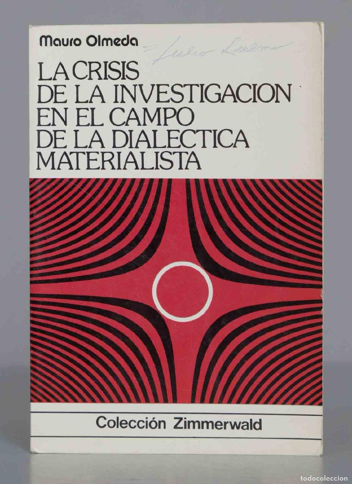Libri di seconda mano: La crisis de la investigaci&oacute;n en el campo de la dial&eacute;ctica materialista. Olmeda