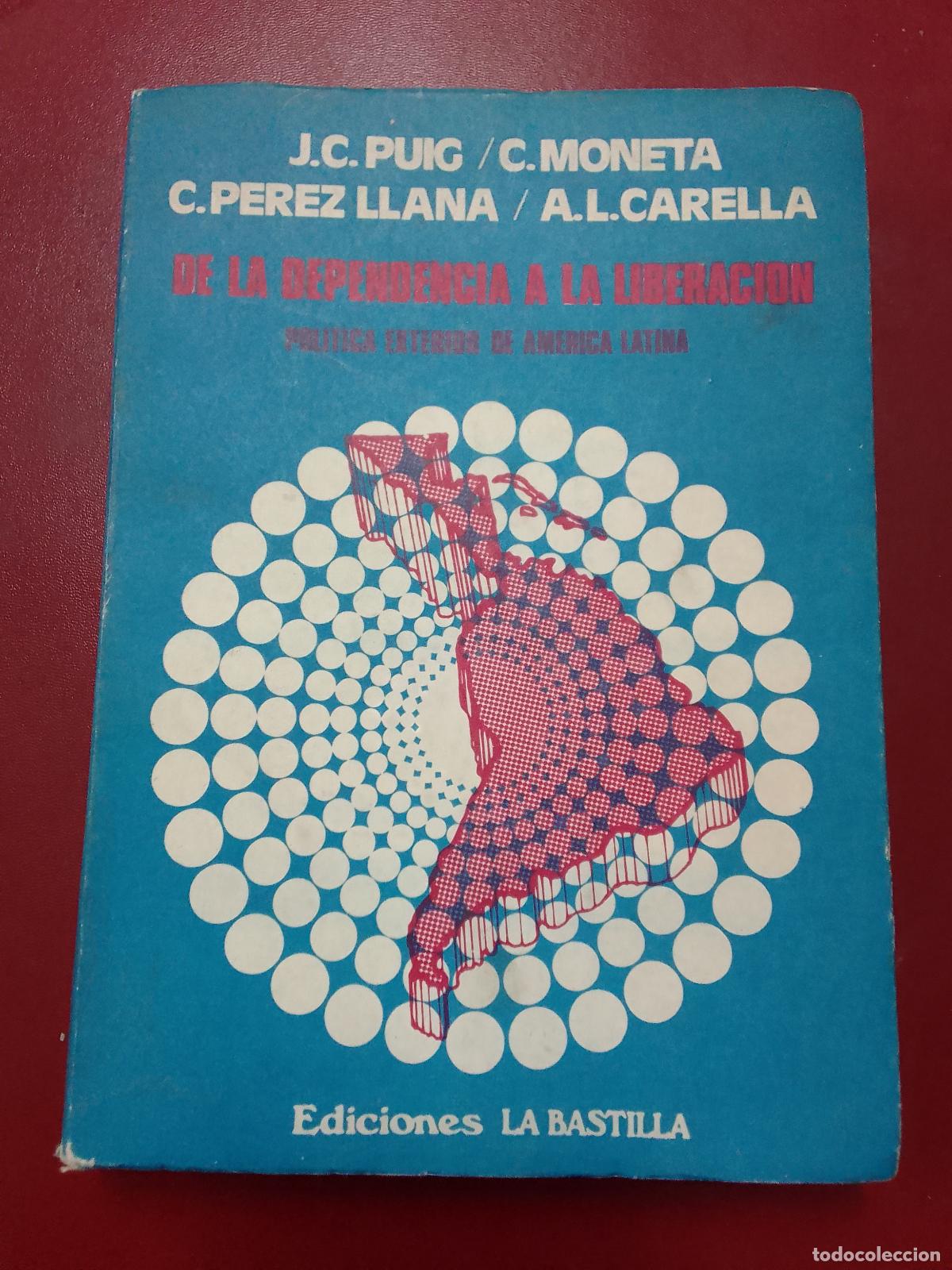 Libri di seconda mano: VV.AA.: De la dependencia a la liberaci&oacute;n. Pol&iacute;tica exterior de Am&eacute;rica Latina