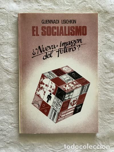 Second hand books: El socialismo &iquest;&rdquo;Nueva&rdquo; imagen del futuro? - Guennadi Lisichkin
