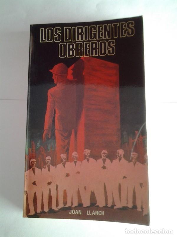 Libros de segunda mano: Los dirigentes obreros - Joan Llarch - Foto 1