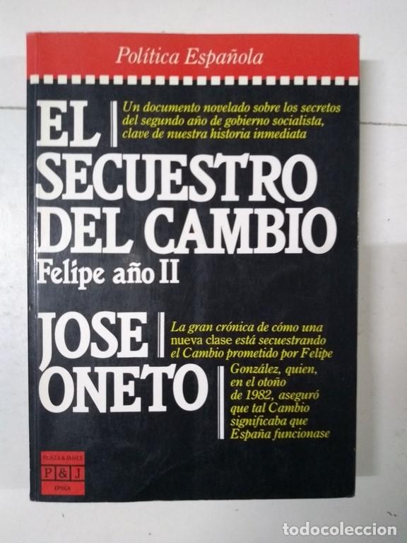 Libros de segunda mano: El secuestro del cambio - Jos&eacute; Oneto - Foto 1