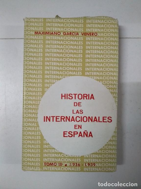Gebrauchte B&uuml;cher: Historia de las internacionales en Espa&ntilde;a, III - Maximiano Garc&iacute;a Veneno