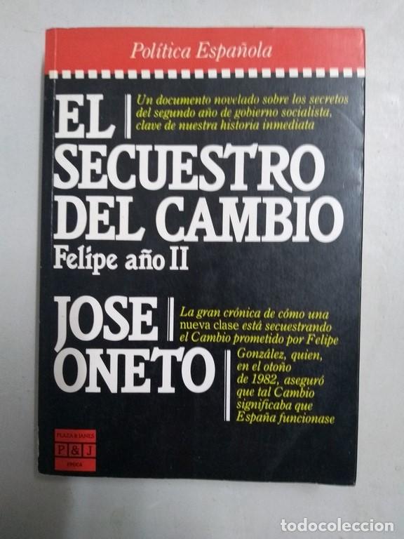 Libros de segunda mano: El secuestro del cambio - Jos&eacute; Oneto - Foto 1
