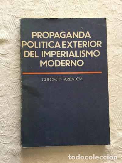 Libri di seconda mano: Propaganda pol&iacute;tica exterior del imperialismo moderno - Gueorgin Arbatov