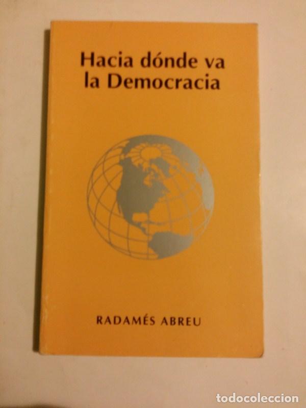 Libri di seconda mano: Hacia donde va la democracia - Radames Abreu