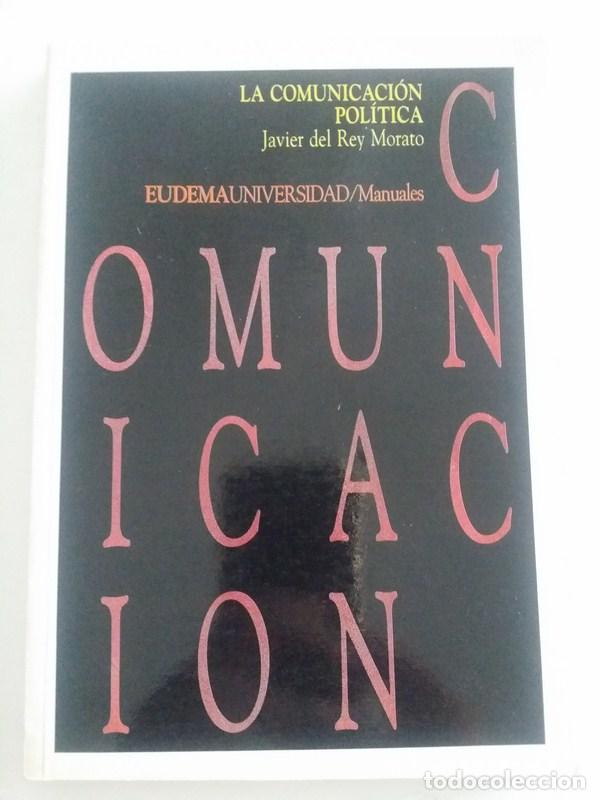 Libri di seconda mano: La comunicaci&oacute;n politica - Javier del Rey Morato