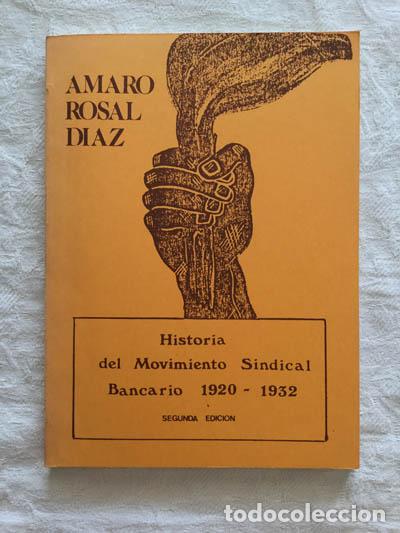Libri di seconda mano: Historia del movimiento sindical bancario 1920-1932 - Amaro Rosal D&iacute;az