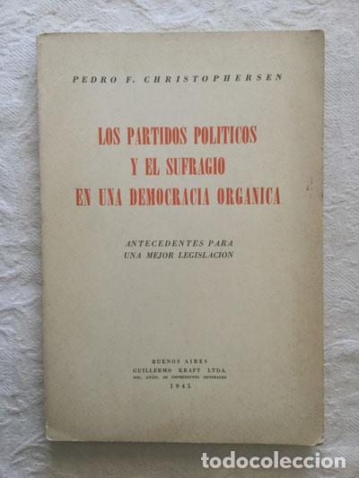 Second hand books: Los partidos pol&iacute;ticos y el sufragio en una democracia org&aacute;nica - Pedro F. Christophersen