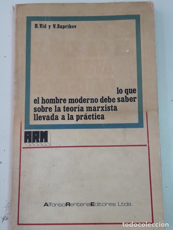 Libri di seconda mano: Lo que el hombre moderno debe saber sobre la teor&iacute;a marxista llevada a la pr&aacute;ctica - R.Vid y V. Sapr