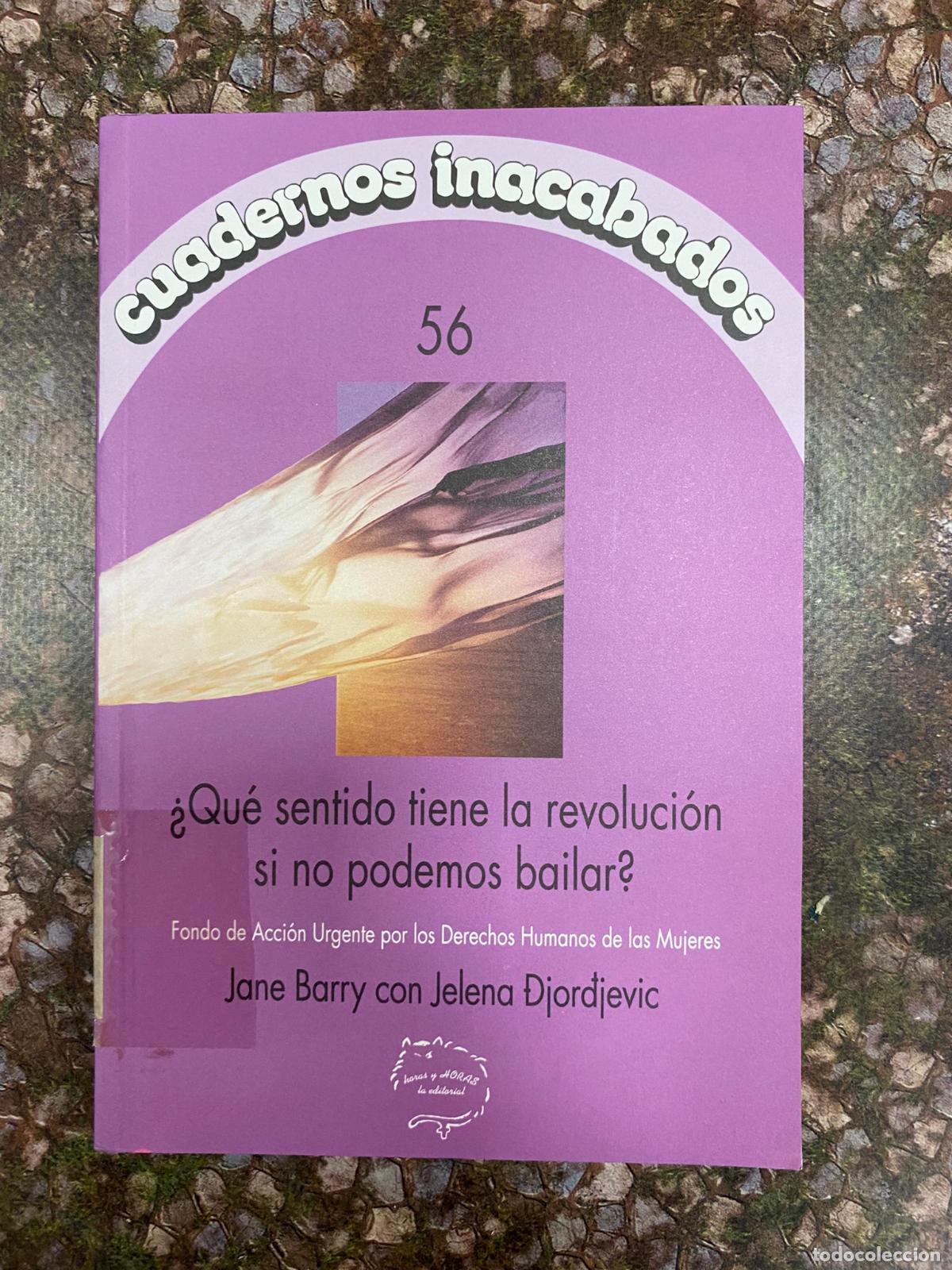 Libri di seconda mano: Cuadernos Inacabados 56 &iquest;Qu&eacute; sentido tiene la revoluci&oacute;n si no podemos bailar?