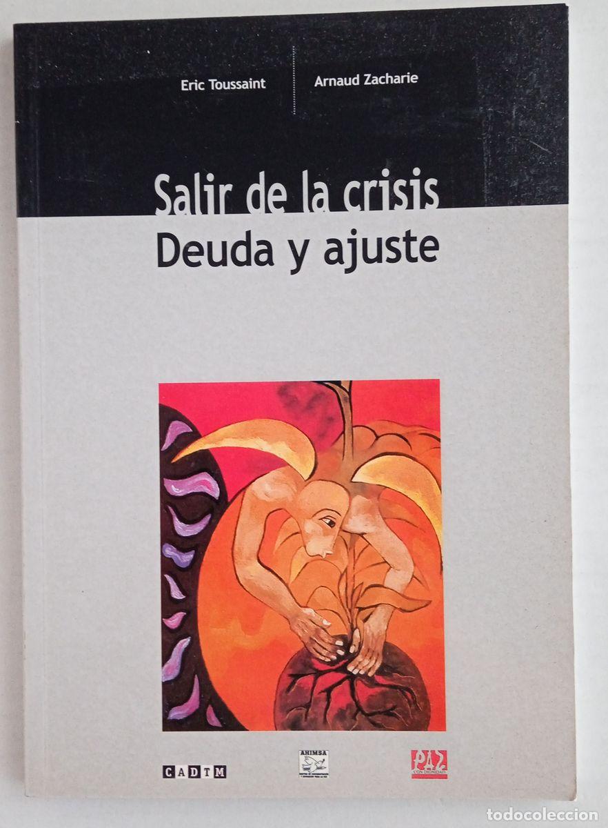 Libri di seconda mano: SALIR DE LA CRISIS. DEUDA Y AJUSTE. Eric Toussaint y Arnaud Zacharie