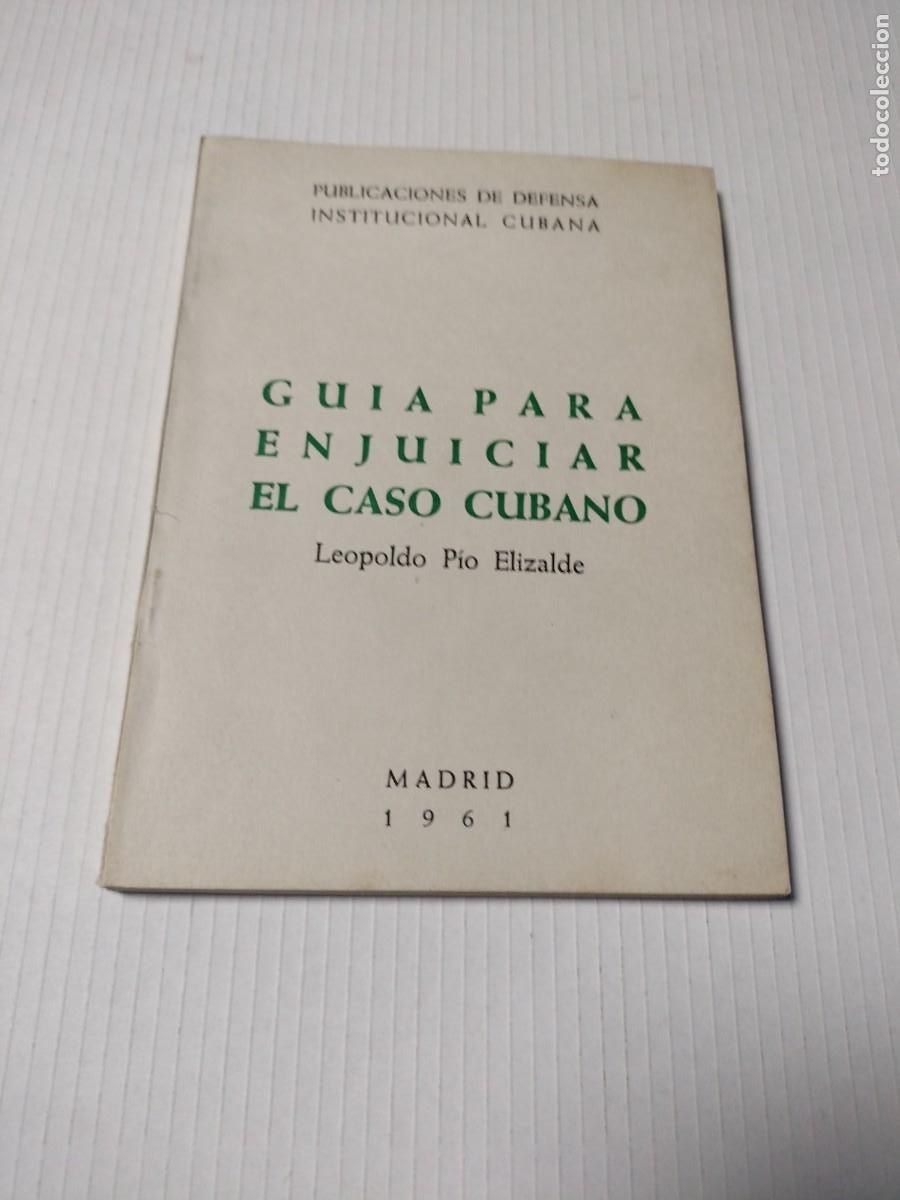 Libri di seconda mano: Guia para enjuiciar el caso Cubano, L. P&iacute;o Elizalde, Publicaciones de Defensa Institucional Cubana