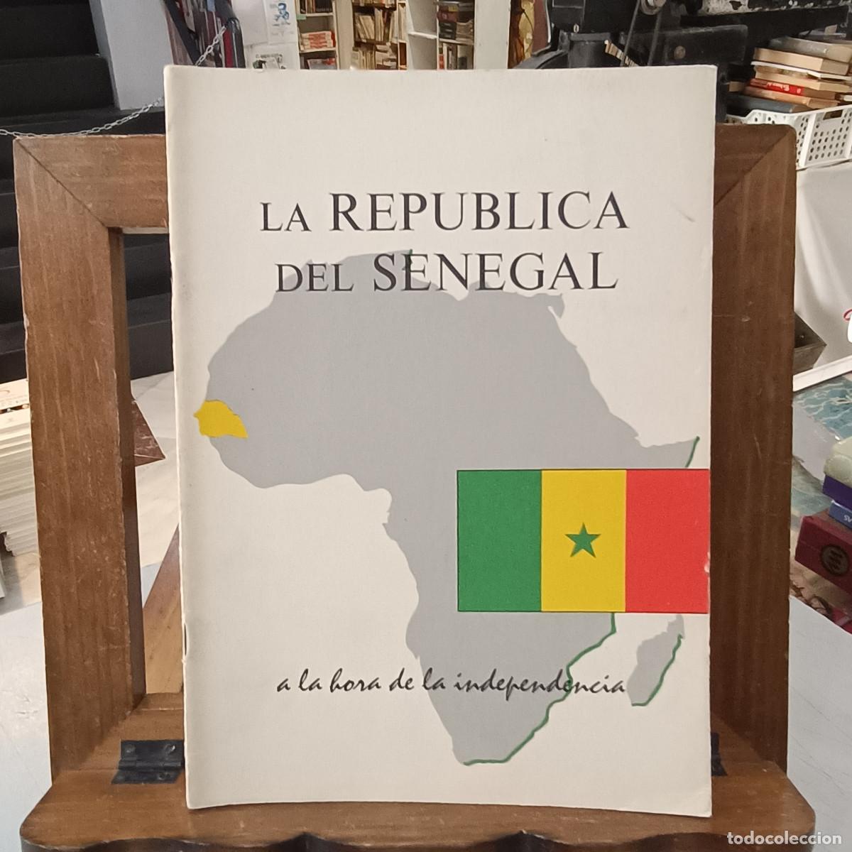 Second hand books: La Rep&uacute;blica de Senegal ... a la hora de la independencia - Embajada de Francia, Diciembre 1960