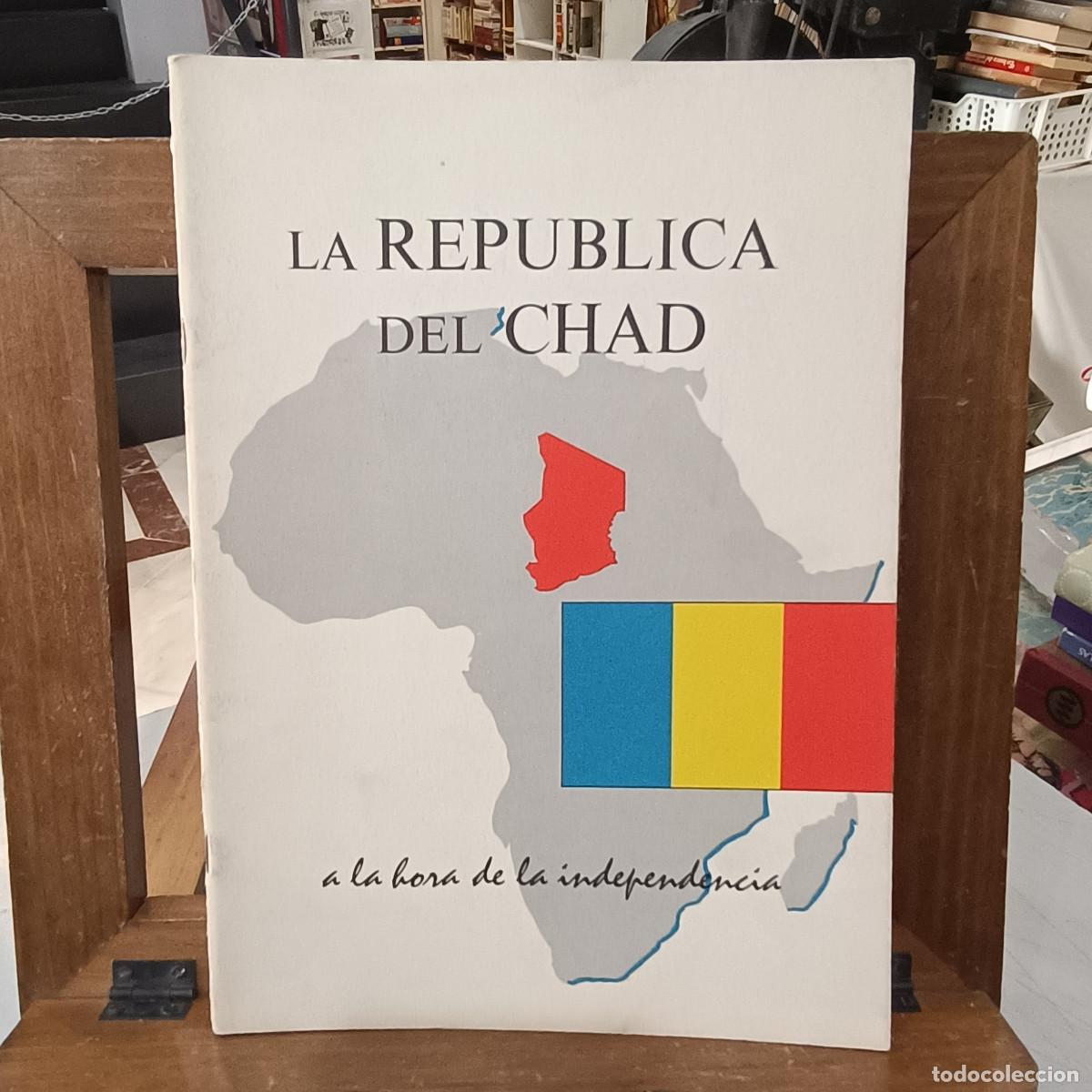 Second hand books: La Rep&uacute;blica del Chad ... a la hora de la independencia - Embajada de Francia, Febrero 1961