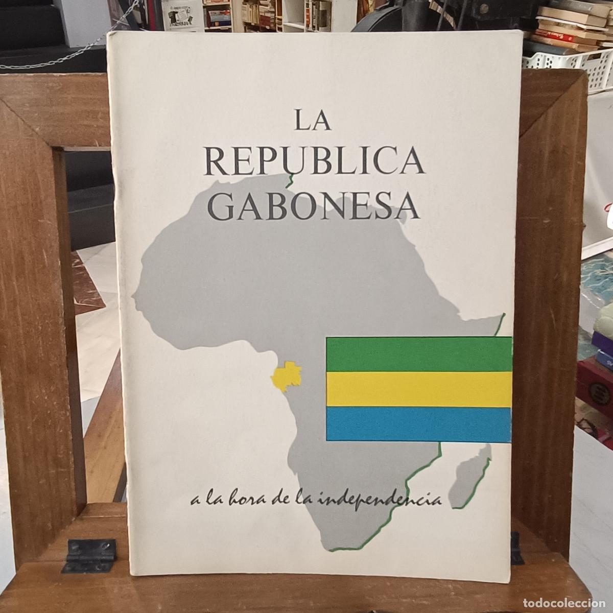 Second hand books: La Rep&uacute;blica Gabonesa ... a la hora de la independencia - Embajada de Francia, Febrero 1961