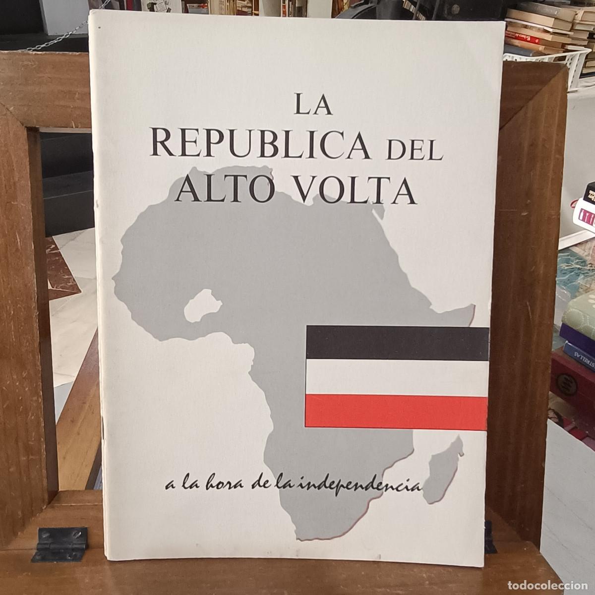 Second hand books: La Rep&uacute;blica La Rep&uacute;blica del Alto Volta ... a la hora de la independencia - Embajada Francesa 1960