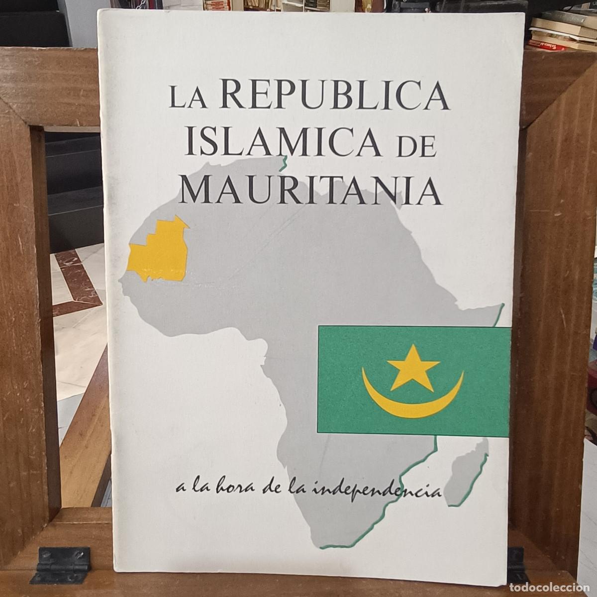 Second hand books: La Rep&uacute;blica Islamica de Mauritania ... a la hora de la independencia - Embajada de Francia, 1960