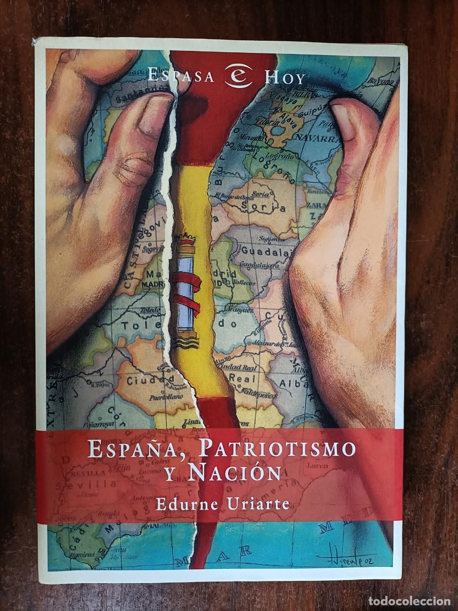 Second hand books: ESPA&Ntilde;A, PATRIOTISMO Y NACI&Oacute;N. URIARTE, EDURNE - 1&ordf; ED. 2003