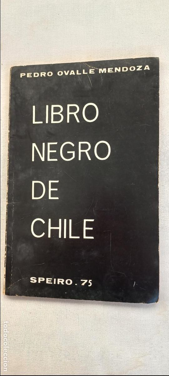 Second hand books: LIBRO NEGRO DE CHILE, PEDRO OVALLE MENDOZA 1975 ATENTADO MARXISTA-LENINISTA PLAN Z. SPEIRO