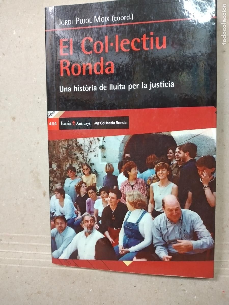 Second hand books: EL COL&middot;LECTIU RONDA. UNA HISTORIA DE LLUITA PER LA JUSTICIA. JORDI PUJOL MOIX (Coord.)