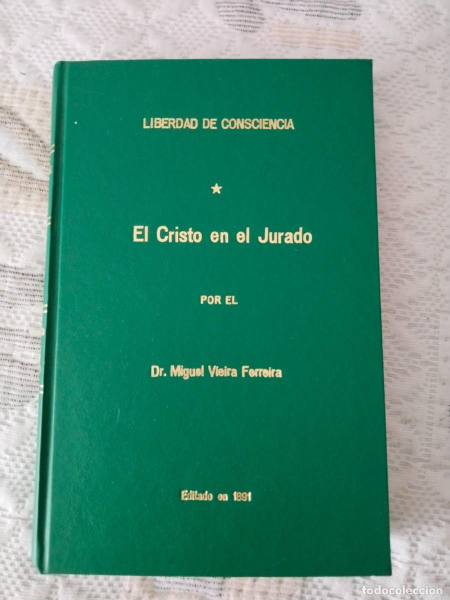 Libri di seconda mano: EL CRISTO EN EL JURADO por el Dr. Miguel Vieira Ferreira - LIBERTAD DE CONSCIENCIA - Editado en 1891