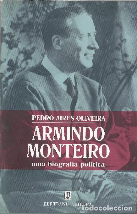 Libri di seconda mano: ARMINDO MONTEIRO UMA BIOGRAFIA POL&Iacute;TICA, 2000 : PEDRO AIRES OLIVEIRA