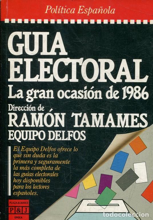 Libri di seconda mano: GUIA ELECTORAL LA GRAN OCASI&Oacute;N DE 1986. - TAMAMES, Ramon y EQUIPO DELFOS.