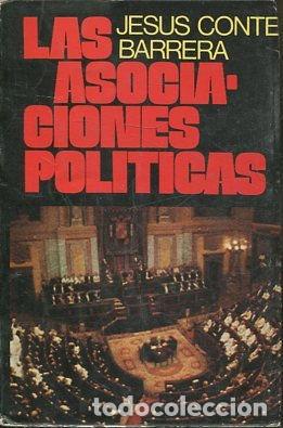 Libri di seconda mano: LAS ASOCIACIONES POLITICAS. - CONTE BARRERA Jesus.