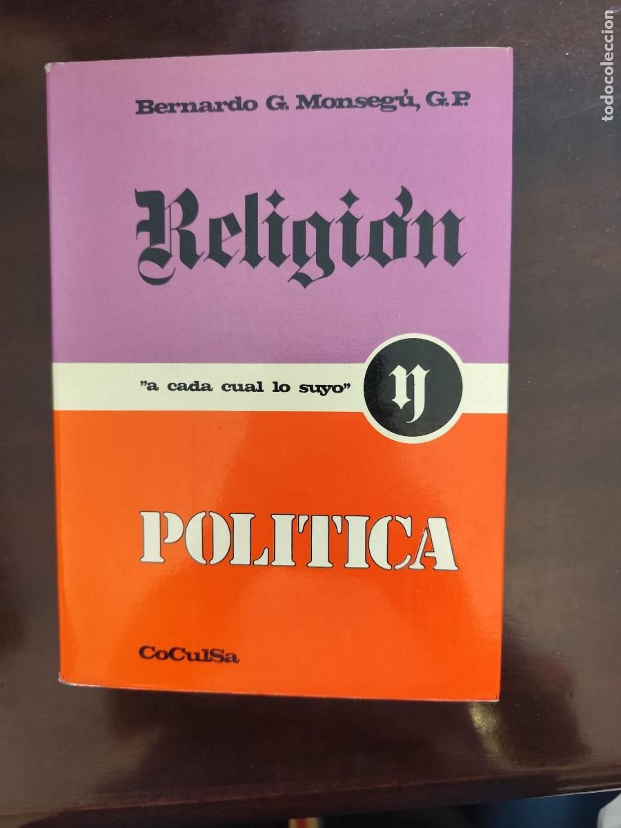Libri di seconda mano: Bernardo G. Monseg&uacute;. Religi&oacute;n y pol&iacute;tica. El cristianismo y la ordenaci&oacute;n religiosa de la sociedad.