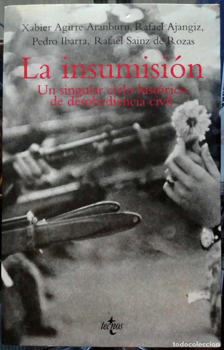 Libri di seconda mano: VV. AA. . La insumisi&oacute;n. Un singular ciclo hist&oacute;rico de desobediencia civil