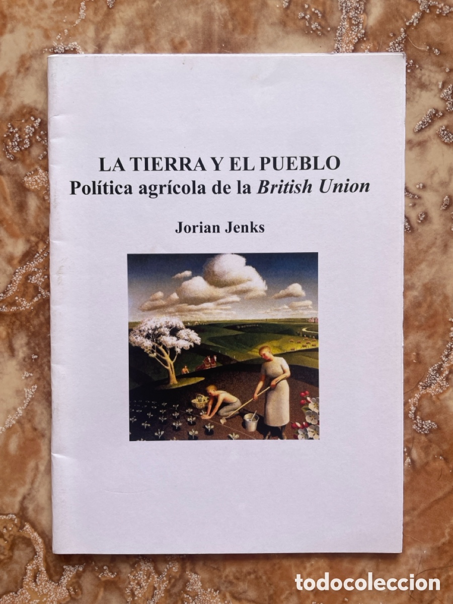 Libri di seconda mano: La tierra y el pueblo. Pol&iacute;tica agr&iacute;cola de la British Union, de Jorian Jenks.